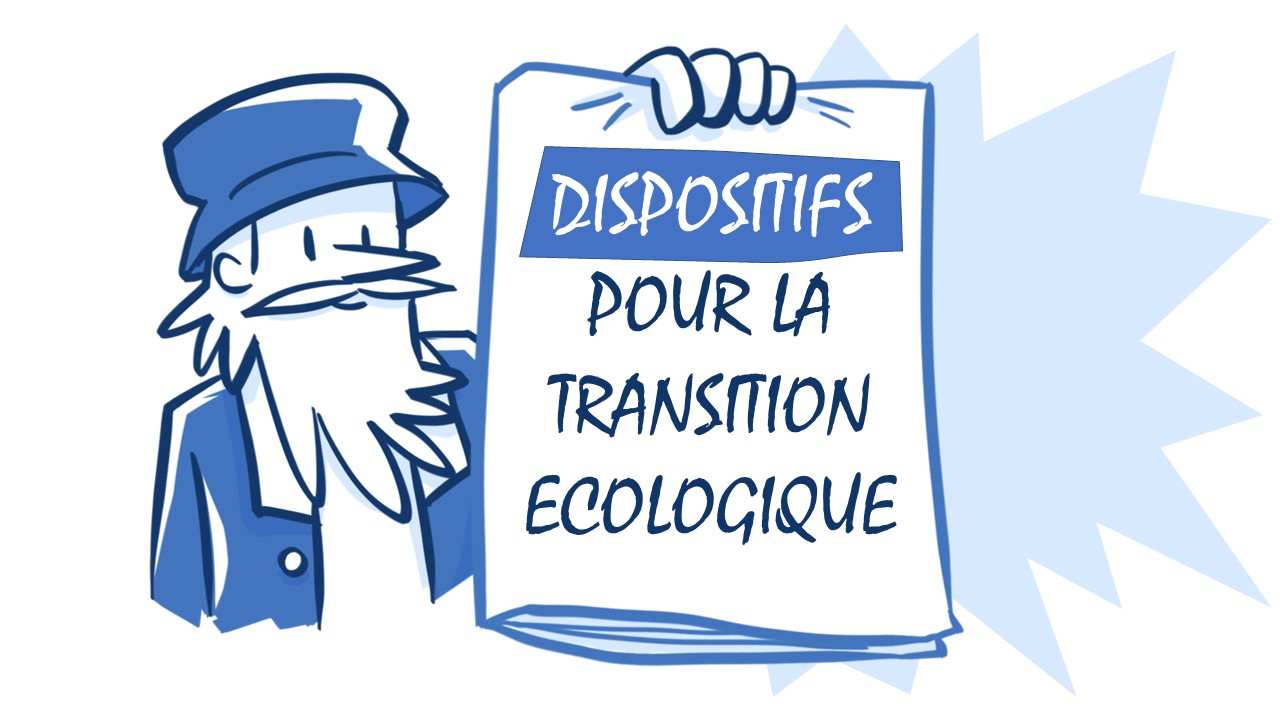 Les dispositifs de financement pour favoriser la Transition Ecologique